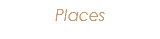 Places