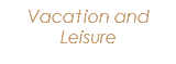 Vacation and Leisure